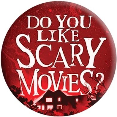 Do You Like Scary Movies? Badge