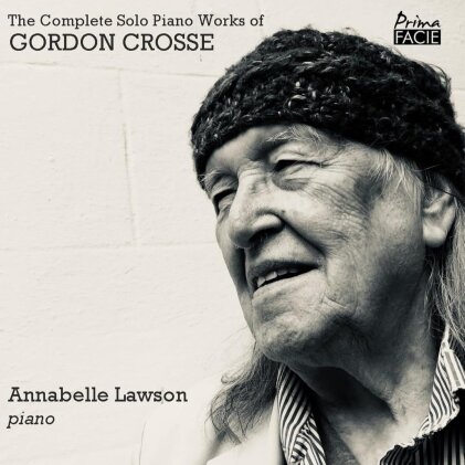 Gordon Crosse (*1937) & Annabelle Lawson - Complete Solo Piano Works Of Gordon Crosse