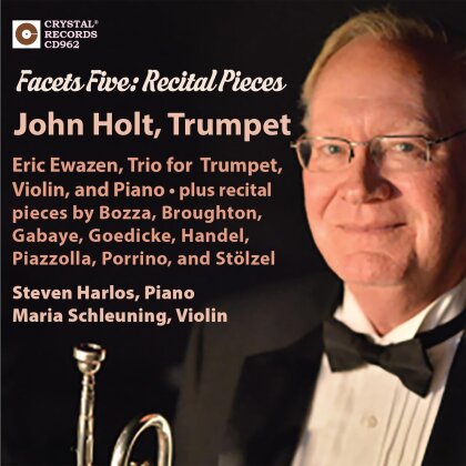 Eric Ewazen, +, John Holt, Maria Schleuning & Steven Harlos - Facets Five: / Recital Pieces