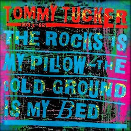 Tommy Tucker - Rocks Is My Pillow - The Cold Ground Is My Bed (CD-R, Manufactured On Demand)