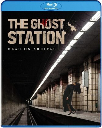 The Ghost Station - Dead on Arrival (2022)