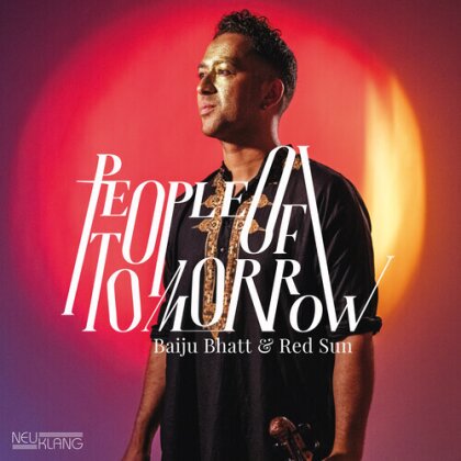 Baiju Bhatt & Red Sun - People Of Tomorrow