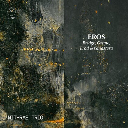Mithras Trio, Frank Bridge (1879-1941), Helen Grime, Ivan Eröd (*1936) & Alberto Ginastera (1916-1983) - Eros