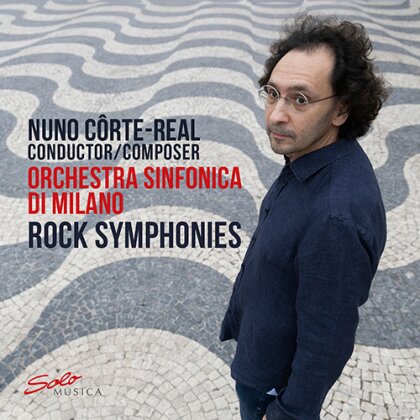 Nuno Côrte-Real, Nuno Côrte-Real & Orchestra Sinfonica Di Milano - Rock Symphonies