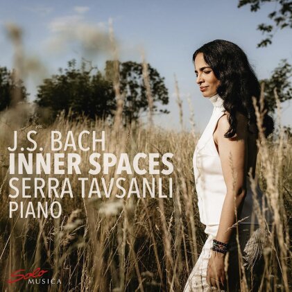 Johann Sebastian Bach (1685-1750) & Serra Tavsanli - Inner Spaces