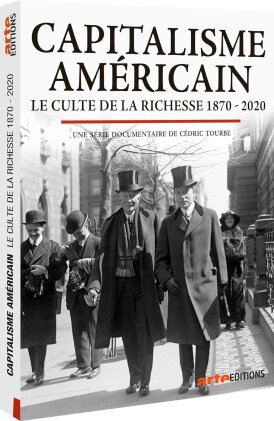 Capitalisme américain - Le culte de la richesse 1870-2020 (Arte Éditions)