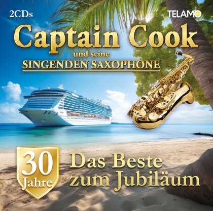 Captain Cook & Seine Singenden Saxophone - 30 Jahre: Das Beste zum Jubiläum (2 CDs)
