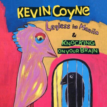 Kevin Coyne - Legless In Manila & Knocking On Your Brain (2 CDs)