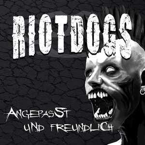 Riot Dogs - Angepasst Und Freundlich (Eco Vinyl, LP)