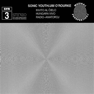 Sonic Youth & Jim O'Rourke - Invito Al Cielo (2023 Reissue, SYR, LP)
