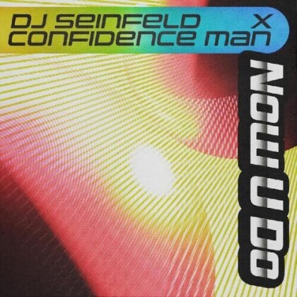DJ Seinfeld & Confidence Man - Now U Do (12" Maxi)