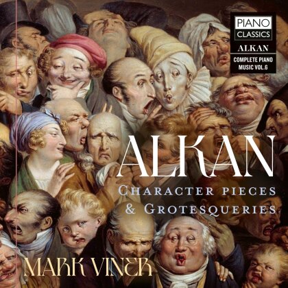 Charles-Valentin Alkan (1813-1888) & Mark Viner - Character Pieces & Grotesqueries