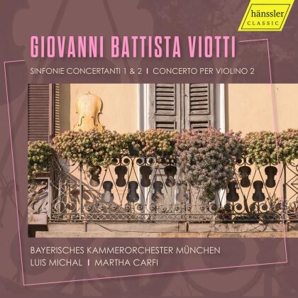 Giovanni Battista Viotti (1755-1824), Luis Michal, Martha Carfi & Bayerisches Kammerorchester München - Sinfonie Concertanti 1 & 2 - Concerto per violino