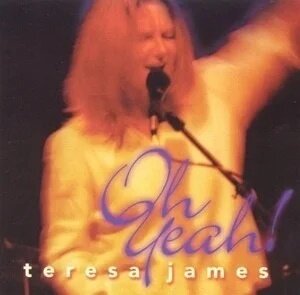 Teresa James - Oh Yeah (2024 Reissue)