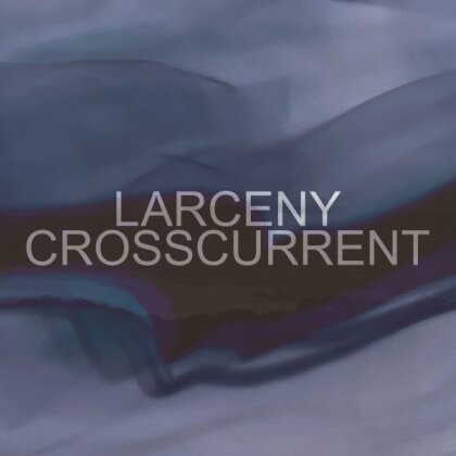 Larceny - Crosscurrent (Digipack)