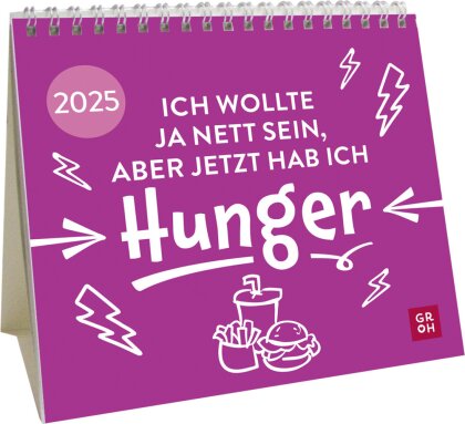 Mini-Kalender 2025 - Ich wollte ja nett sein, aber jetzt hab ich Hunger