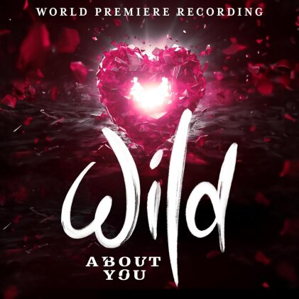 Chilina Ennedy - Wild About You - OBC (World Premiere Recording)