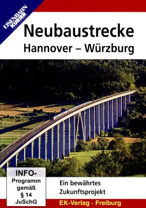 Neubaustrecke Hannover-Würzburg - Ein bewährtes Zukunftsprojekt