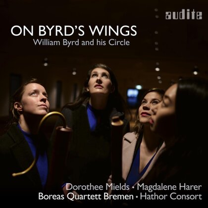 Dorothee Mields & Magdalene Harer - On Byrd's Wings: William Byrd and his Circle