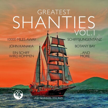 Greatest Shanties Vol. 1 (und ne Buddel voll Rum)