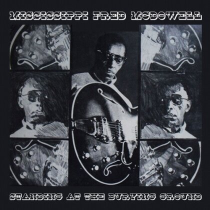 Mississippi Fred McDowell - Standing At The Burying Ground (Manufactured On Demand)