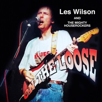 Les Wilson & The Mighty Houserockers - On The Loose (Manufactured On Demand)