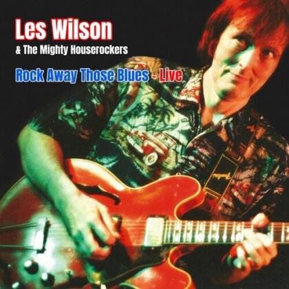 Les Wilson & The Mighty Houserockers - Rock Away Those Blues: Live (Manufactured On Demand)