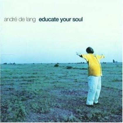 Andre De Lange - Educate Your Soul