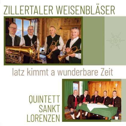 Zillertaler Weisenbläser Quintett St. Lorenzen - Iatz kimmt a wunderbare Zeit