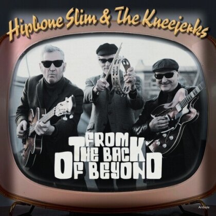Hipbone Slim & the Kneejerks - From The Back Of Beyond (7" Single)