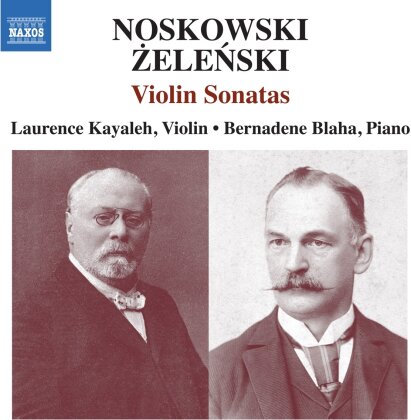 Laurence Kayaleh, Bernadene Blaha, Zygmunt Noskowski (1846-1909) & Vladislav Zelenski (1837-1921) - Violin Sonatas