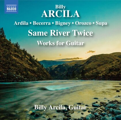 Billy Arcila - Same River Twice: Works for Guitar