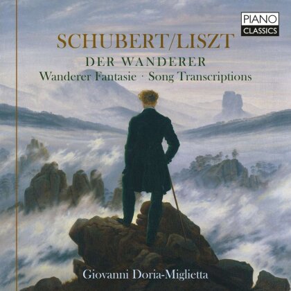 Giovanni Doria Miglietta, Franz Schubert (1797-1828) & Franz Liszt (1811-1886) - Der Wanderer