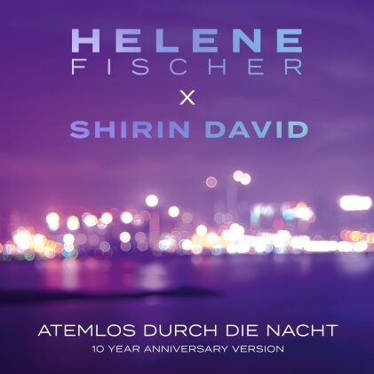 Helene Fischer & Shirin David - Atemlos Durch Die Nacht (10 Year Version)