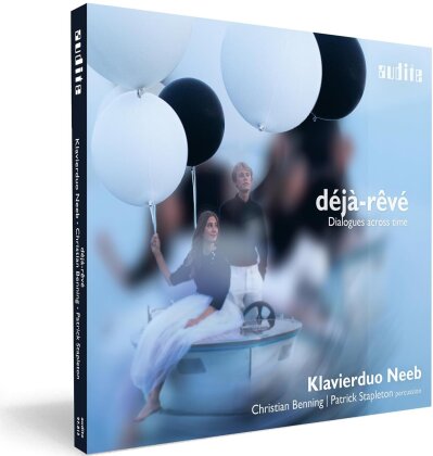 Klavierduo Neeb, Christian Benning & Patrick Stapleton - Deja-Reve - Dialogues Across Time