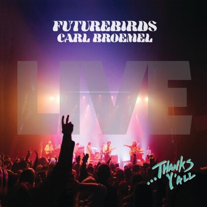 Futurebirds & Carl Broemel - ...Thanks Y All (3 LPs)