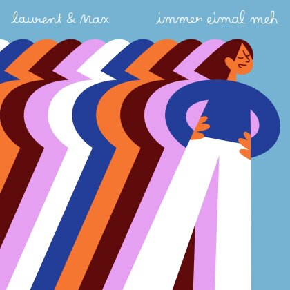 Laurent & Max - Immer Eimal Meh
