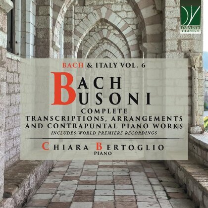 Bach/Busoni & Chiara Bertoglio - Complete Transcriptions, Arrangements, And Contrapuntal Piano Works - Bach & Italy Vol. 6 (4 CDs)