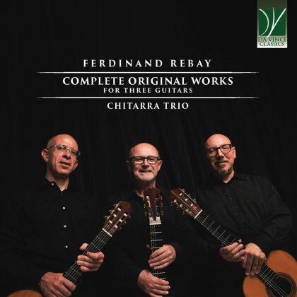 Chitarra Trio & Ferdinand Rebay (1880-1953) - Complete Original Works For Three Guitars