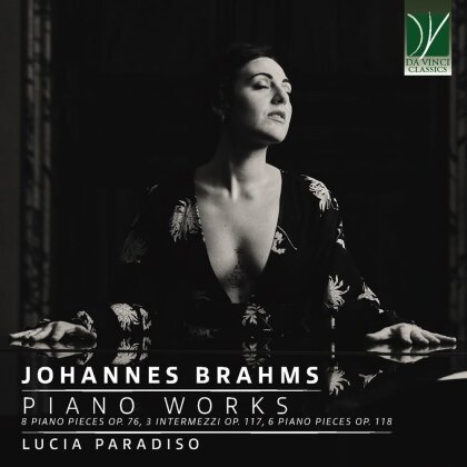Johannes Brahms (1833-1897) & Lucia Paradiso - Piano Works - u Piano Pieces Op. 73, 3 Intermezzi Op. 117 - 6 Paino Pieces Op. 118
