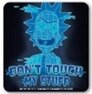 Rick & Morty - Don’t Touch Single Coaster