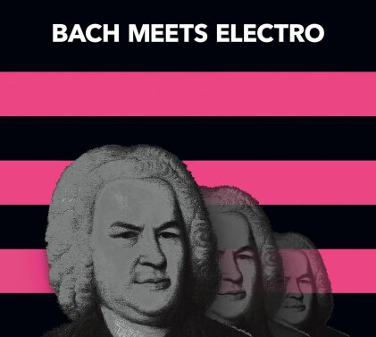 Fernando Lepe Arias, Christian Zimmermann, Vera Klaiber & Johann Sebastian Bach (1685-1750) - Bach Meets Electro