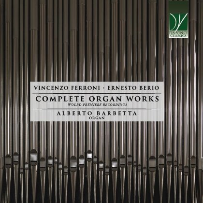 Vincenzo Ferroni, Ernesto Berio & Alberto Barbetta - Complete Organ Works - World Premiere Recordings