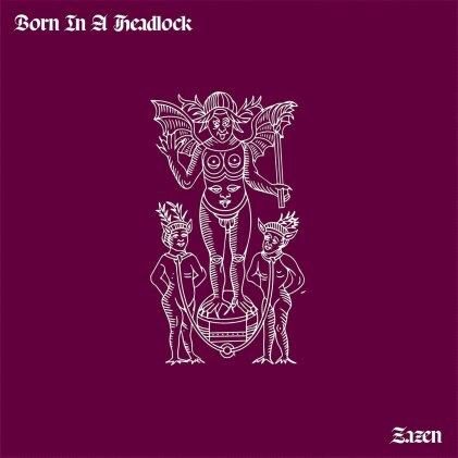 Born In A Headlock - Zazen (LP)