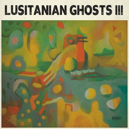Lusitanian Ghosts - III (Mono Edition, LP)