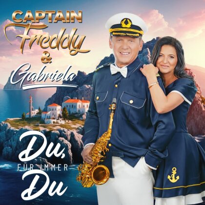 Captain Freddy & Gabriela - Du,für immer du