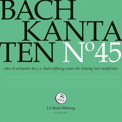 Chor & Orchester der J.S. Bach-Stiftung, Johann Sebastian Bach (1685-1750) & Rudolf Lutz (*1951) - Bach Kantaten No 45