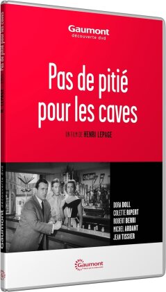 Pas de pitié pour les caves (1955) (Collection Gaumont Découverte)