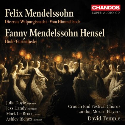 Felix Mendelssohn-Bartholdy (1809-1847), Fanny Hensel-Mendelssohn (1805-1847), David Temple, Julia Doyle, … - Die Erste Walpurisnacht, Vom Himmel Hoch - Hiob, Gartenlieder (Hybrid SACD)