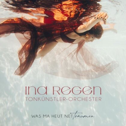 Ina Regen & Tonkünstler-Orchester - Was ma heut net träumen